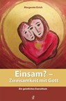 Einsam? - Zweisamkeit mit Gott - Margarete Eirich - 9783717113492