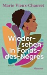 Wiedersehen in Fonds-des-Nègres - Marie Vieux-Chauvet - 9783717525516