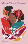 Liebe Wut Wahnsinn - Marie Vieux-Chauvet - 9783717525813