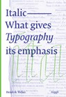 Italic: What gives Typography its emphasis - Hendrik Weber - 9783721210095