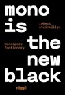 Mono is the new Black - Steinmüller Robert - 9783721210330