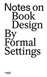 Notes on Book Design - Amanda-Li Kollberg ; Siri Lee Lindskrog - 9783721210606