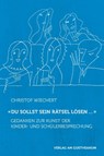 «Du sollst sein Rätsel lösen ...» - Christof Wiechert - 9783723514405