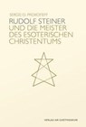Rudolf Steiner und die Meister des esoterischen Christentums - Sergej O. Prokofieff - 9783723516034