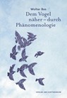 Dem Vogel näher - durch Phänomenologie - Wolter Bos - 9783723518298