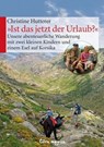 "Ist das jetzt der Urlaub?" - Christine Hutterer - 9783724360018