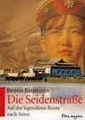 Die Seidenstraße - Bruno Baumann - 9783724360032