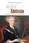 Die letzte Äbtissin - Sandhya Hasswani - 9783724525745