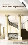Nicht ohne Regenschirm - Helen Liebendörfer - 9783724527459