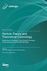 Particle Theory and Theoretical Cosmology - Thomas W. Kephart - 9783725829699