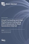 Cloud Computing and High Performance Computing (HPC) Advances for Next Generation Internet - Jerry Chou - 9783725830473