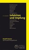 Stichwort Infektion und Impfung - Rudolf Steiner - 9783727449154