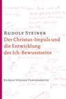 Der Christus-Impuls und die Entwicklung des Ich-Bewusstseins - Rudolf Steiner - 9783727476501