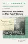 ARCHIVMAGAZIN. Beiträge aus dem Rudolf Steiner Archiv - Rudolf Steiner Nachlassverwaltung ; Angelika Schmitt ; Philip Kovce - 9783727482151