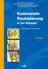 Kommunale Raumplanung in der Schweiz - Andreas Schneider ; Kurt Gilgen - 9783728139856