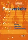 Fussverkehr - Ernst Bosina ; Mark Meeder ; Ulrich Weidmann - 9783728142030