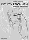 Intuitiv Zeichnen - Thomas Lüchinger - 9783729605060