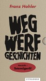 Wegwerfgeschichten - Franz Hohler - 9783729605459