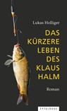 Das kürzere Leben des Klaus Halm - Lukas Holliger - 9783729621428