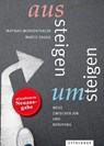 Aussteigen – Umsteigen - Mathias Morgenthaler ; Marco Zaugg - 9783729623781