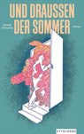 UND DRAUSSEN DER SOMMER - Samuel Schnydrig - 9783729652057