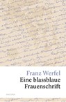 Eine blassblaue Frauenschrift - Franz Werfel - 9783730604762