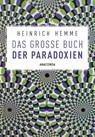 Das große Buch der Paradoxien - Heinrich Hemme - 9783730605691