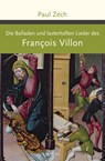 Die Balladen und lasterhaften Lieder des Francois Villon - François Villon ; Paul Zech - 9783730606681