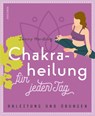 Chakraheilung für jeden Tag - Jennie Harding - 9783730606926