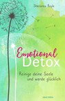 Emotional Detox - Entgifte deine Seele und werde glücklich - Sherianna Boyle - 9783730607619