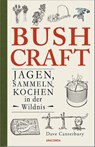 Bushcraft. Jagen, Sammeln, Kochen in der Wildnis - Dave Canterbury - 9783730608234