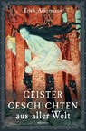 Geistergeschichten aus aller Welt - Erich Ackermann - 9783730611470