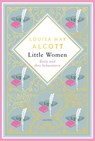 Louisa Mary Alcott, Little Women. Betty und ihre Schwestern - Erster und zweiter Teil. Schmuckausgabe mit Goldprägung - Louisa May Alcott - 9783730612170