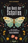 Das Buch der Schatten. Der Leitfaden für dein persönliches Hexen-Handbuch. - Anlage, Aufbau, Anwendung - Skye Alexander - 9783730612453