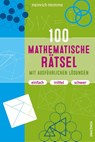 100 mathematische Rätsel mit ausführlichen Lösungen - Heinrich Hemme - 9783730613696