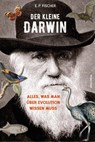 Der kleine Darwin. Alles, was man über Evolution wissen muss - Ernst Peter Fischer - 9783730614297