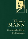 Thomas Mann, Gesammelte Werke: Die Erzählungen - Thomas Mann - 9783730615331