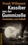 Kassiber aus der Gummizelle - Frank Willmann - 9783730701874