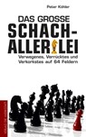 Das große Schach-Allerlei - Peter Köhler - 9783730702680