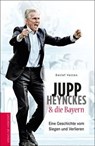 Jupp Heynckes & die Bayern - Detlef Vetten - 9783730704240