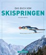 Das Buch vom Skispringen - Volker Kreisl - 9783730705759