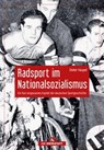 Radsport im Nationalsozialismus - Dieter Vaupel - 9783730706558