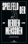 Spielfeld der Herrenmenschen - Ronny Blaschke - 9783730706862