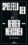 Spielfeld der Herrenmenschen - Ronny Blaschke - 9783730707005