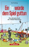 Ein Tor würde dem Spiel guttun - Ben Redelings - 9783730707333