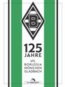 125 Jahre Borussia Mönchengladbach - Borussia Mönchengladbach - 9783730707609
