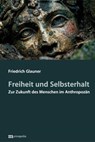 Freiheit und Selbsterhalt - Friedrich Glauner - 9783731616368