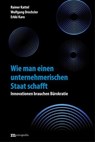 Wie man einen unternehmerischen Staat schafft - Rainer Kattel ; Wolfgang Drechsler ; Errki Karo - 9783731616467