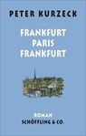 Frankfurt - Paris - Frankfurt - Peter Kurzeck ; Rudi Deuble - 9783731700036