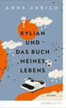 Kylian und das Buch meines Lebens - Anne Akrich - 9783731700401